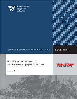North Korean Perspectives on the Overthrow of Syngman Rhee, 1960 Nkidp E-Dossier