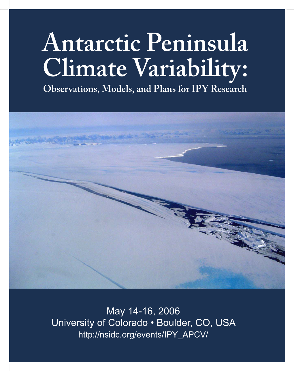 Antarctic Peninsula Climate Variability: Observations, Models, and Plans for IPY Research