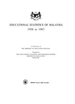 EDUCATIONAL STATISTICS of MALAYSIA 1938 to 1967
