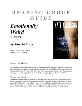 Emotionally Weird Are Intended As Resources to Aid Individual Readers and Book Groups Who Would Like to Learn More About the Author and This Book