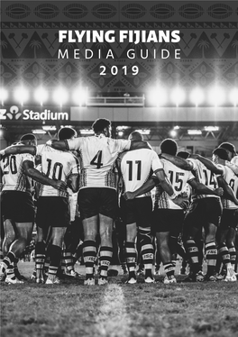 FLYING FIJIANS MEDIA GUIDE 2019 the Flying Fijians Signature Pattern Encapsulates Traditional and Team Related Values and Heritage As Detailed Below