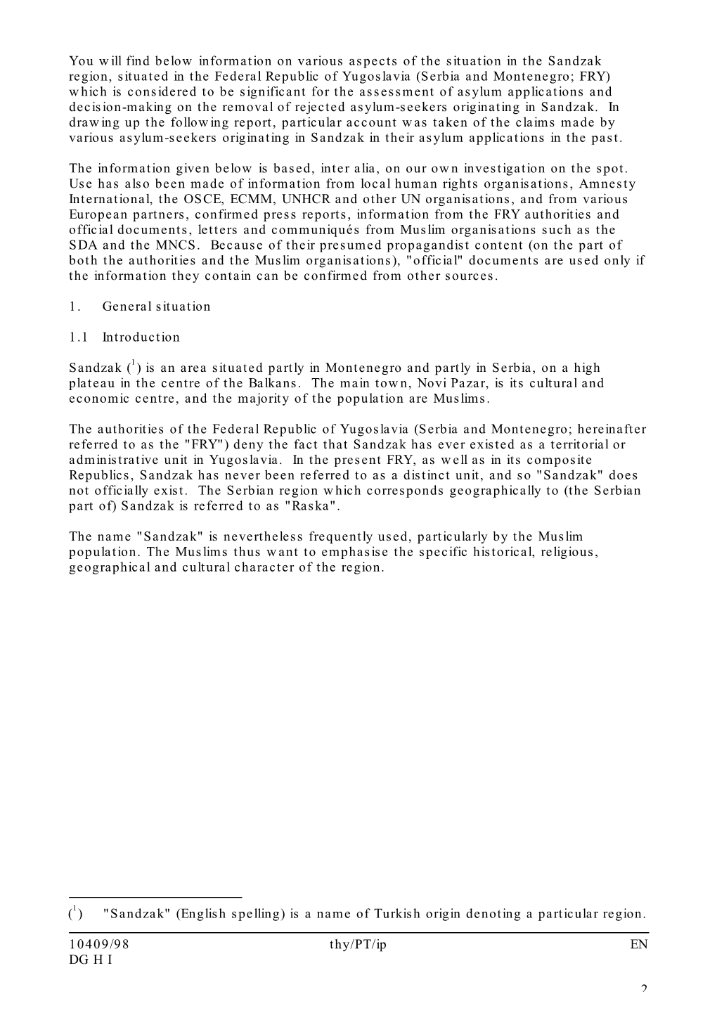 10409/98 Thy/PT/Ip EN DG H I 2 You Will Find Below Information on Various Aspects of the Situation in the Sandzak Region, Situat