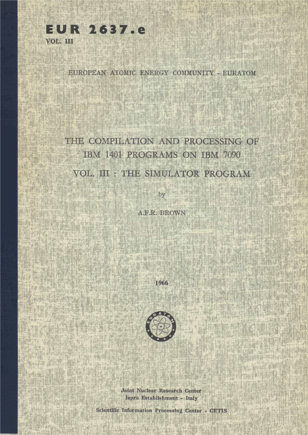 The Compilation and Processing of Ibm 1401 Programs on Ibm 7090 Vol