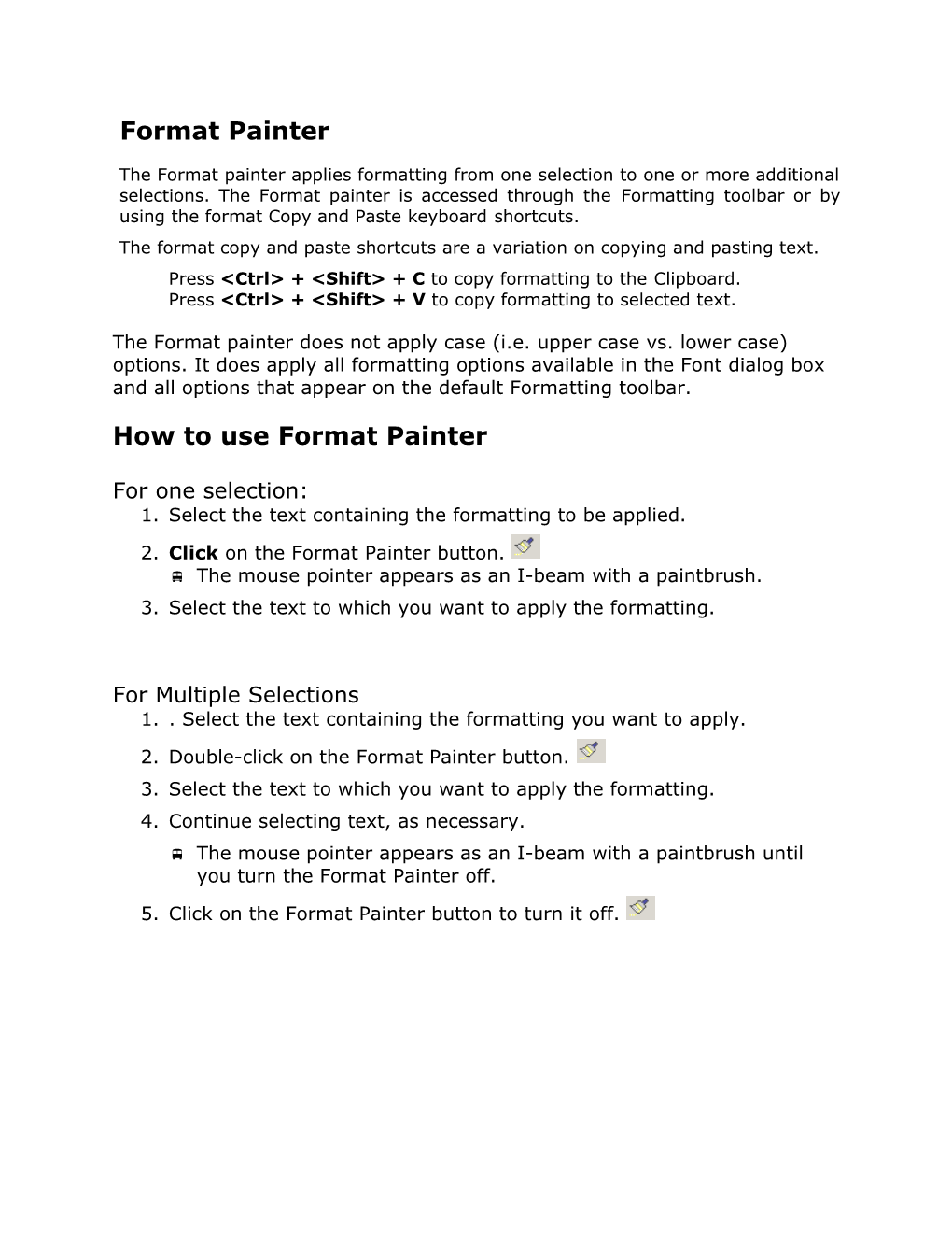 Press <Ctrl> + <Shift> + C to Copy Formatting to the Clipboard