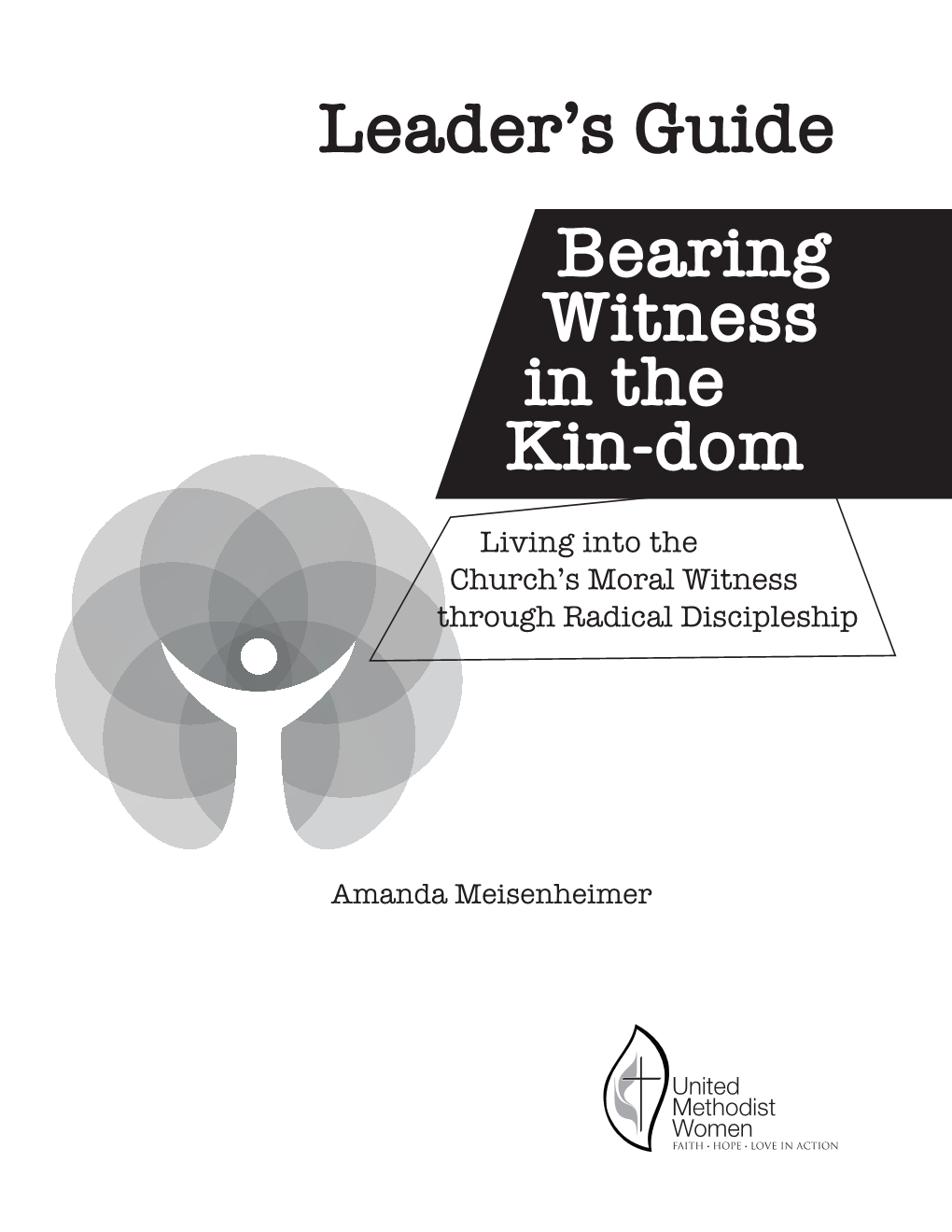 Leader's Guide: Bearing Witness in the Kin-Dom