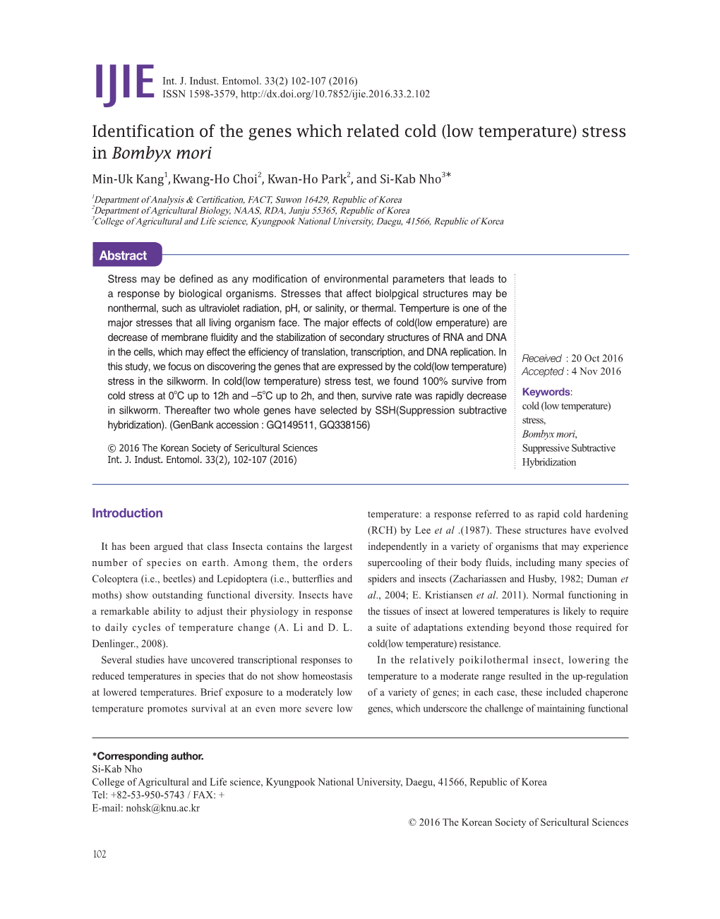 (Low Temperature) Stress in Bombyx Mori Min-Uk Kang1, Kwang-Ho Choi2, Kwan-Ho Park2, and Si-Kab Nho3*