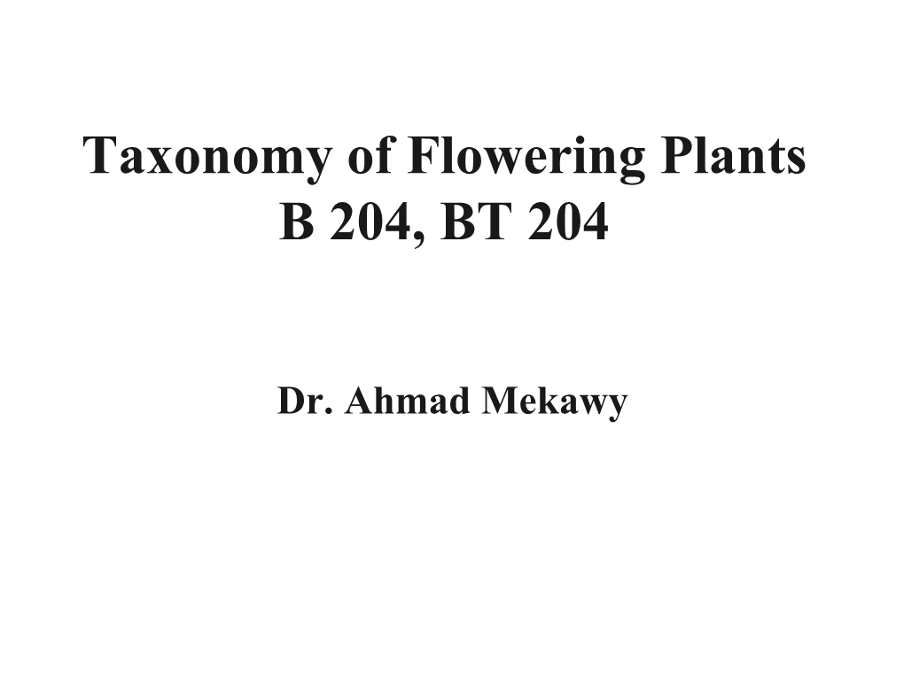 Taxonomy of Flowering Plants B 204, BT 204