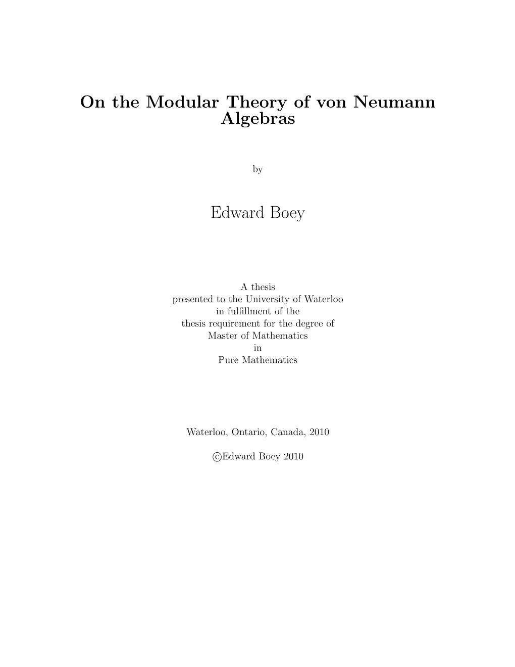 On the Modular Theory of Von Neumann Algebras Edward Boey