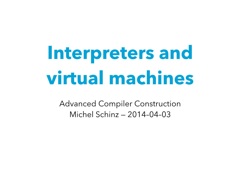 Interpreters and Virtual Machines