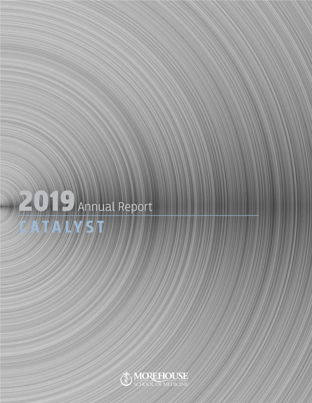 2019 Annual Report 2019 | Morehouse School of Medicine 19 Clinical Research Center $200,000 Will Help Recruit Minorities for Clinical Trials