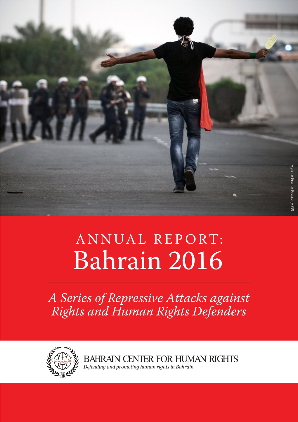 Bahrain 2016 a Series of Repressive Attacks Against Rights and Human Rights Defenders