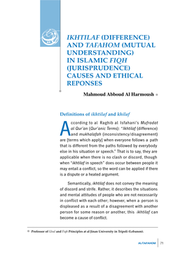 IKHTILAF (DIFFERENCE) and TAFAHOM (MUTUAL UNDERSTANDING) in ISLAMIC FIQH (JURISPRUDENCE) CAUSES and ETHICAL REPONSES Mahmoud Abboud Al Harmoush