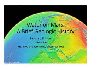 Water on Mars: a Brief Geologic History Bethany L