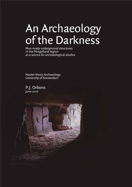 An Archaeology of the Darkness Man-Made Underground Structures in the Mergelland Region As a Source for Archaeological Studies