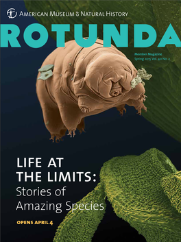 Life at the Limits: Stories of Amazing Species Opens April 4 2 News at the Museum 3