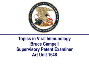 Topics in Viral Immunology Bruce Campell Supervisory Patent Examiner Art Unit 1648 IS THIS METHOD OBVIOUS?
