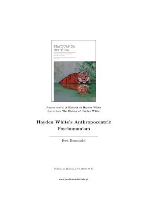 Hayden White's Anthropocentric Posthumanism