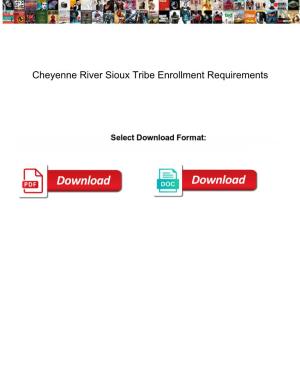 Cheyenne River Sioux Tribe Enrollment Requirements