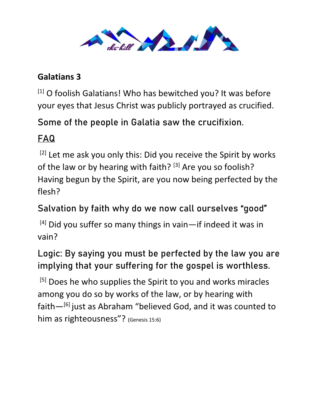 Galatians 3 [1] O Foolish Galatians! Who Has Bewitched You? It Was Before Your Eyes That Jesus Christ Was Publicly Portrayed As Crucified