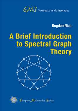 A Brief Introduction to Spectral Graph Theory Spectral Graph Theory a Brief Introduction