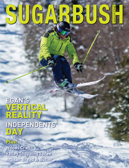 VERTICAL REALITY INDEPENDENTS’ DAY Plus: Woods Craft Valley Shopping Spree Artisan Bread & Butter Sugarbush.Com 800.53.SUGAR #SUGARBUSH
