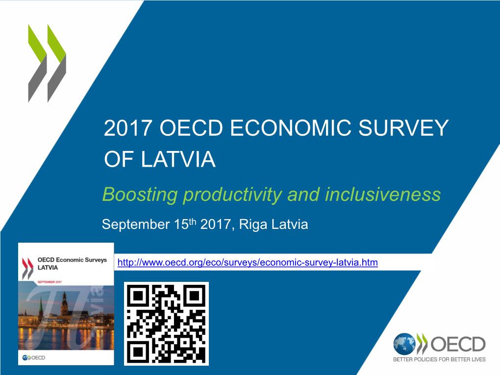 2017 OECD ECONOMIC SURVEY of LATVIA Boosting Productivity and Inclusiveness