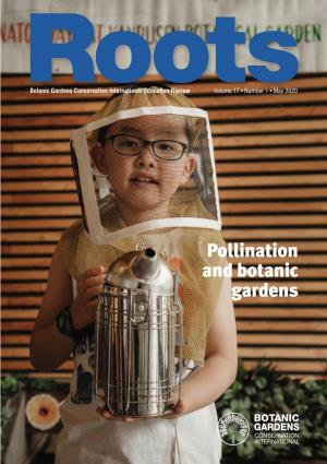 Pollination and Botanic Gardens Contribute to the Next Issue of Roots