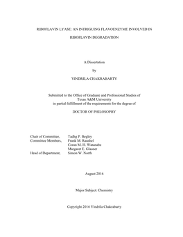 AN INTRIGUING FLAVOENZYME INVOLVED in RIBOFLAVIN DEGRADATION a Dissertation by YINDRILA CHAKRABARTY Submitted