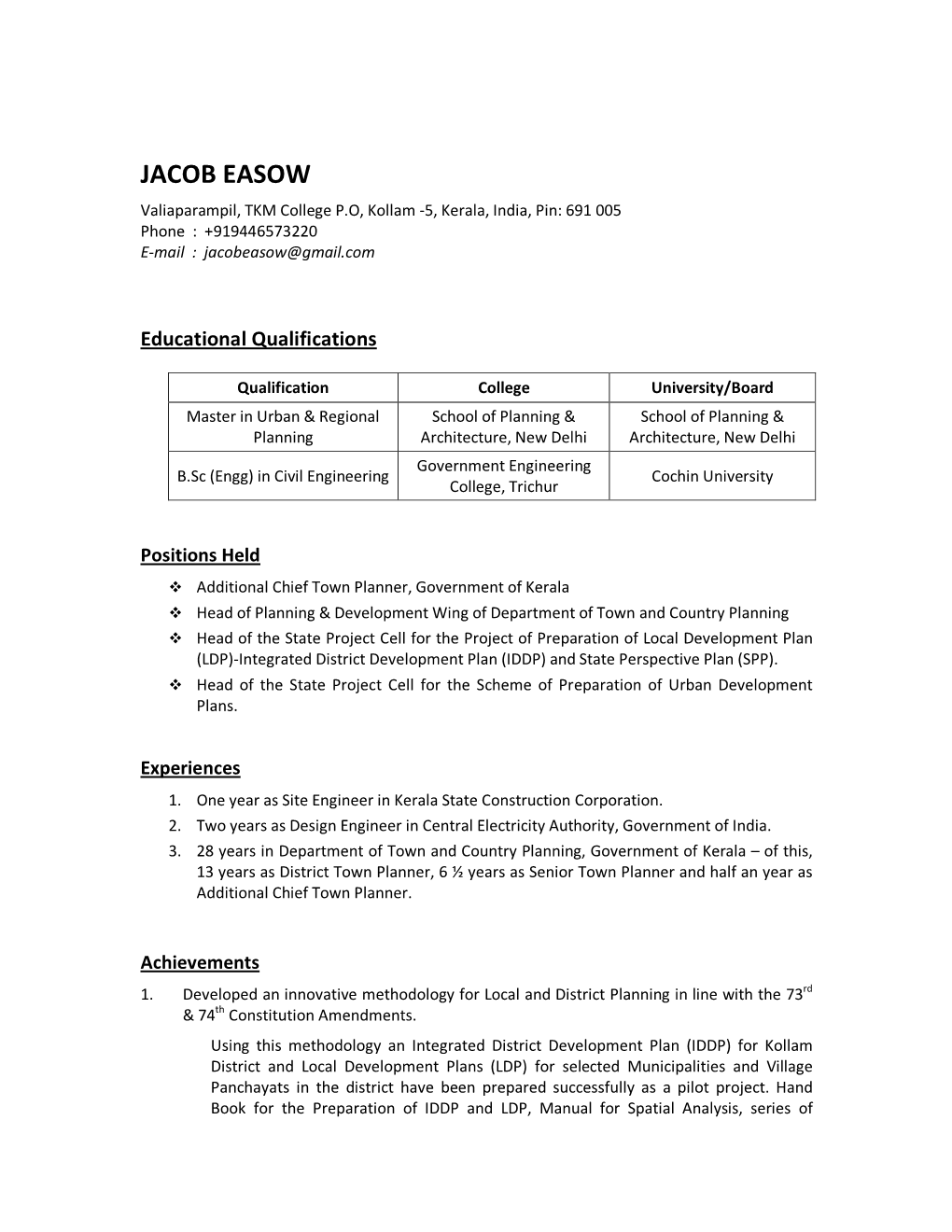 JACOB EASOW Valiaparampil, TKM College P.O, Kollam -5, Kerala, India, Pin: 691 005 Phone : +919446573220 E-Mail : Jacobeasow@Gmail.Com