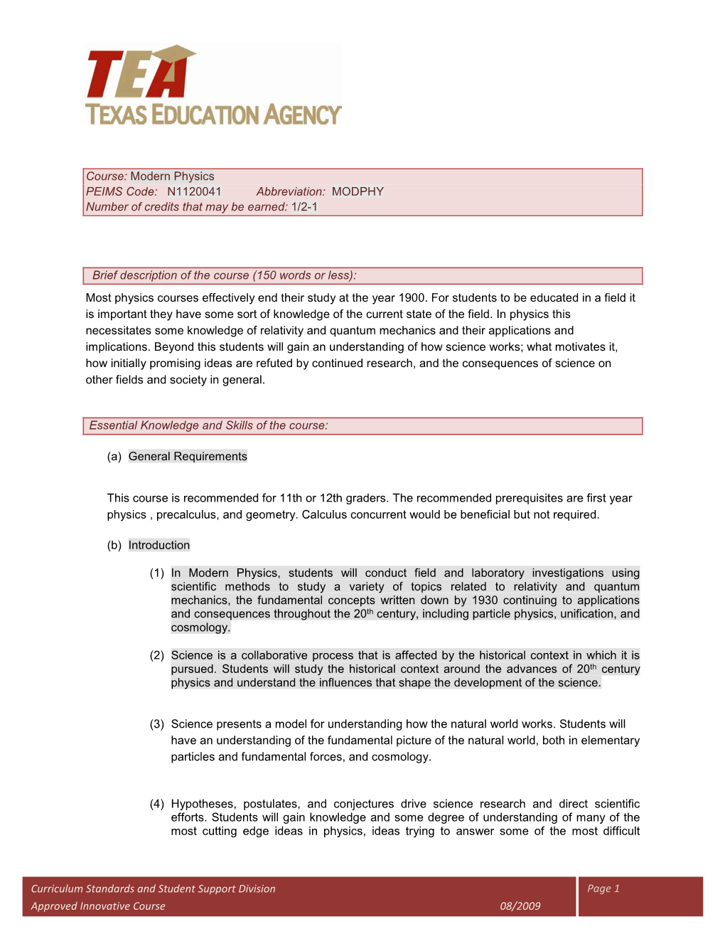 Modern Physics PEIMS Code: N1120041 Abbreviation: MODPHY Number of Credits That May Be Earned: 1/2-1