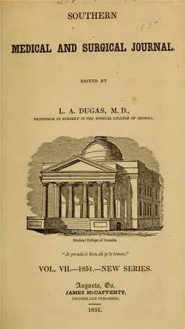 Southern Medical and Surgical Journal, the Undersigned Is Apprehen- Sive That the Loss of the Judicious and Able Management of His Pre- Decessor May Be Seriously Felt