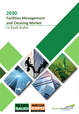 2030 Facilities Management and Cleaning Market in Saudi Arabia Facilities Management and Cleaning Market in Saudi Arabia, 2030 Table of Content