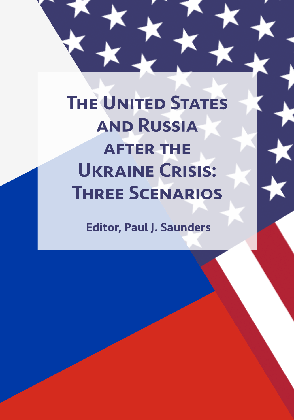 The United States and Russia After the Ukraine Crisis: Three Scenarios