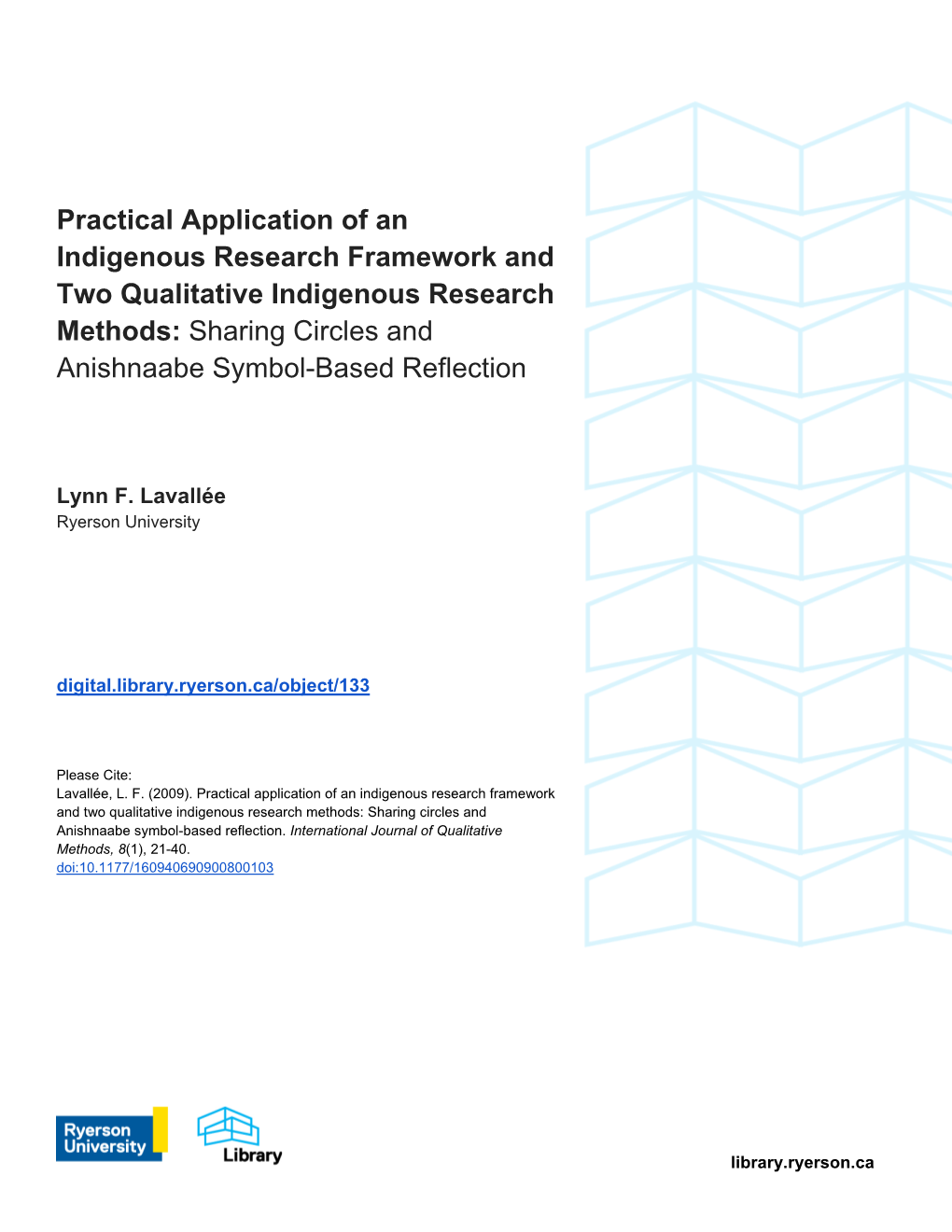 Practical Application of an Indigenous Research Framework and Two Qualitative Indigenous Research Methods: Sharing Circles and Anishnaabe Symbol-Based Reflection