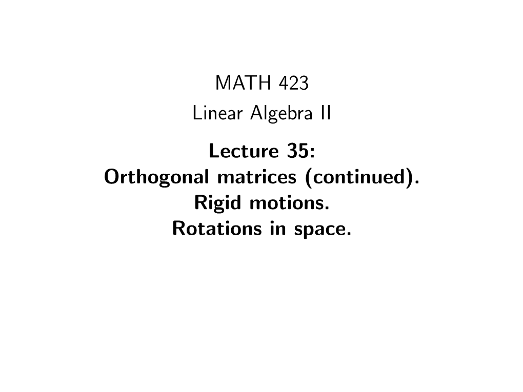 MATH 423 Linear Algebra II Lecture 35: Orthogonal Matrices (Continued)