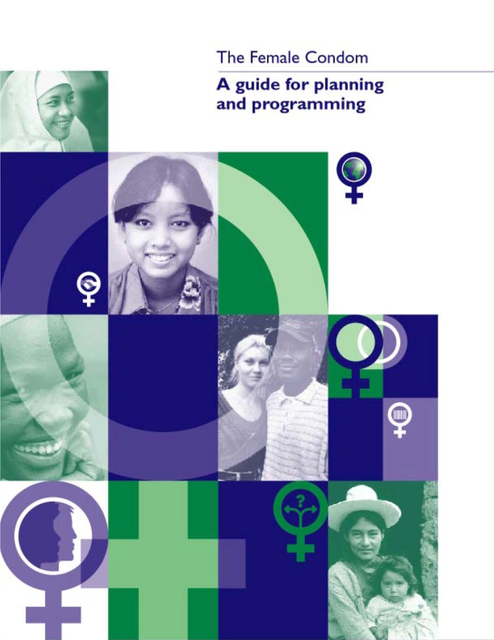 The Female Condom: a Guide for Planning and Programming Layout 1.1 6/7/00 2:54 Pm Page 2