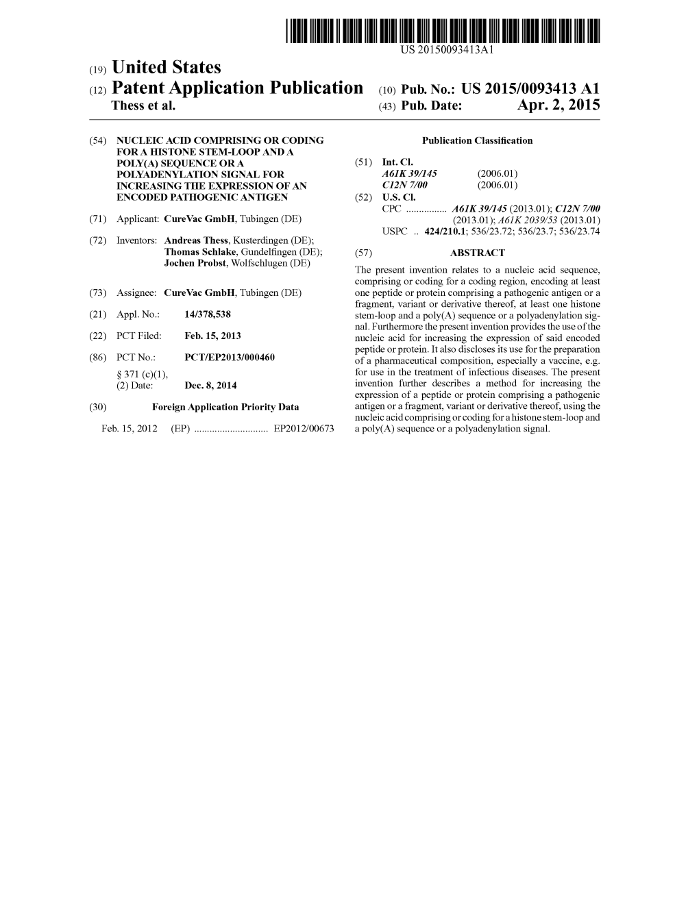 (12) Patent Application Publication (10) Pub. No.: US 2015/00934.13 A1 Thess Et Al