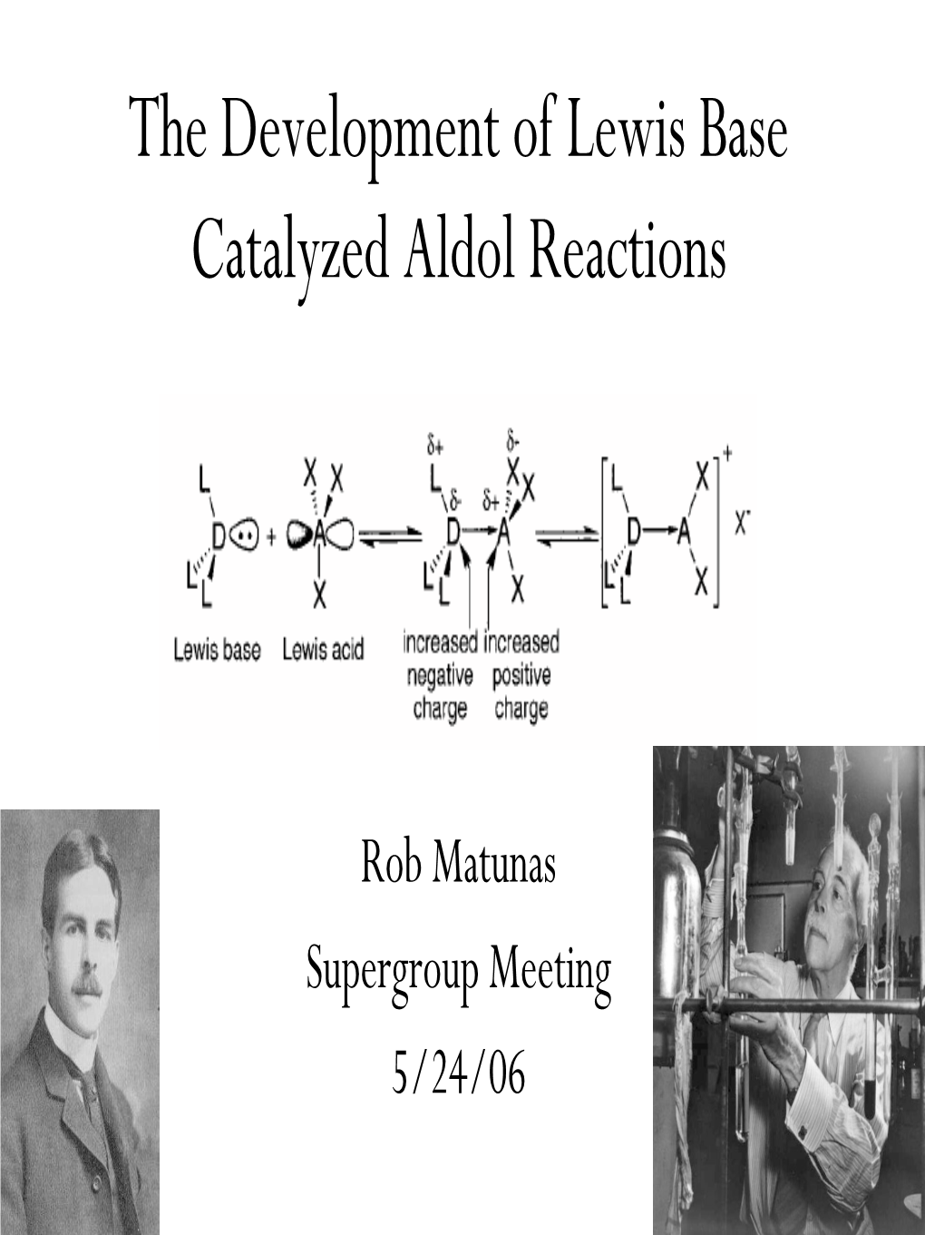 The Development of Lewis Base-Catalyzed Aldol Reactions