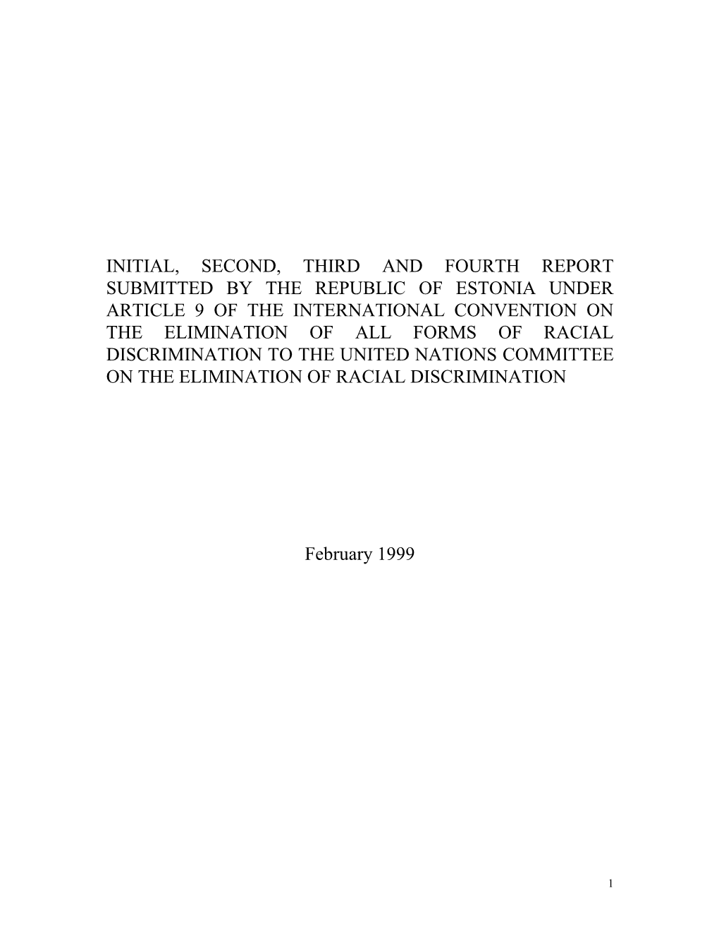 Initial, Second, Third and Fourth Report Submitted by the Republic of Estonia Under Article 9 of the International Convention On