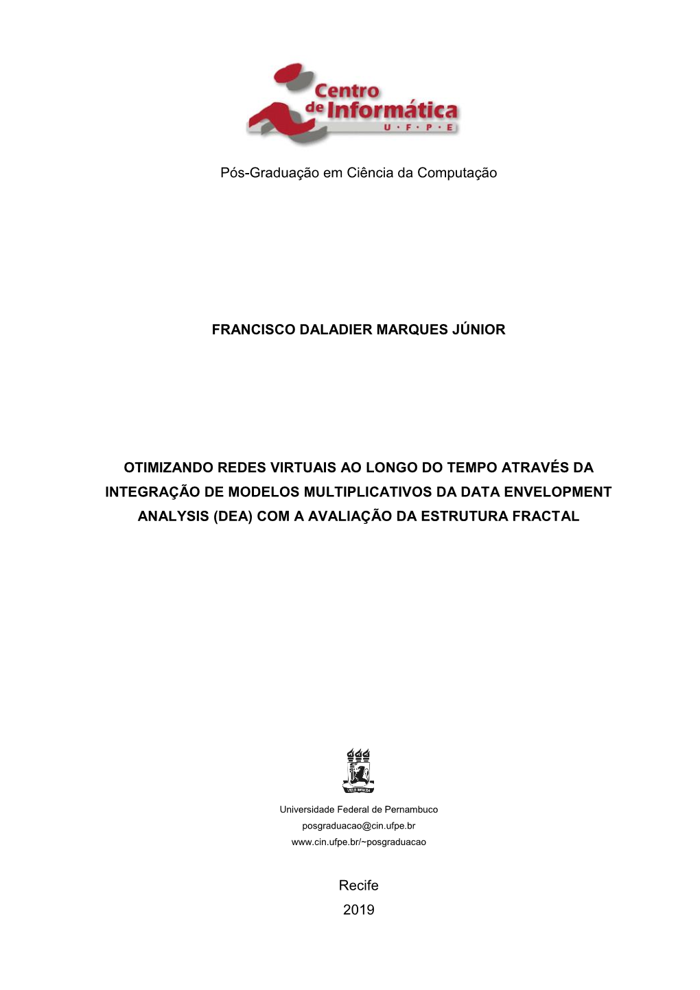 Otimizando Redes Virtuais Ao Longo Do Tempo Através Da Integração De Modelos Multiplicativos Da Data Envelopment Analysis (Dea) Com a Avaliação Da Estrutura Fractal