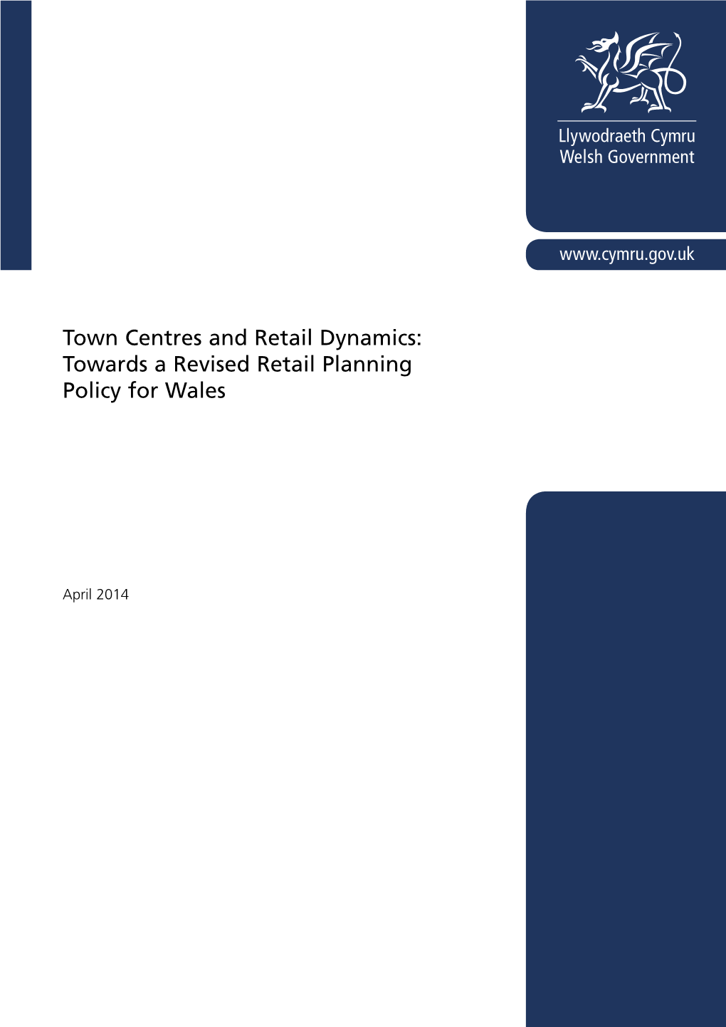 Town Centres and Retail Dynamics: Towards a Revised Retail Planning Policy for Wales