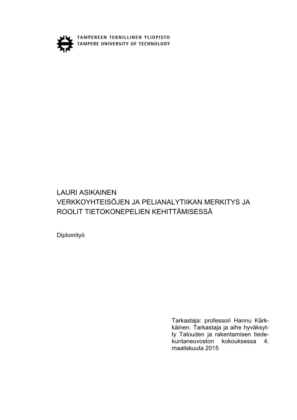 Verkkoyhteisöjen Ja Pelianalytiikan Merkitys Ja Roolit Tietokonepelien Kehittämisessä