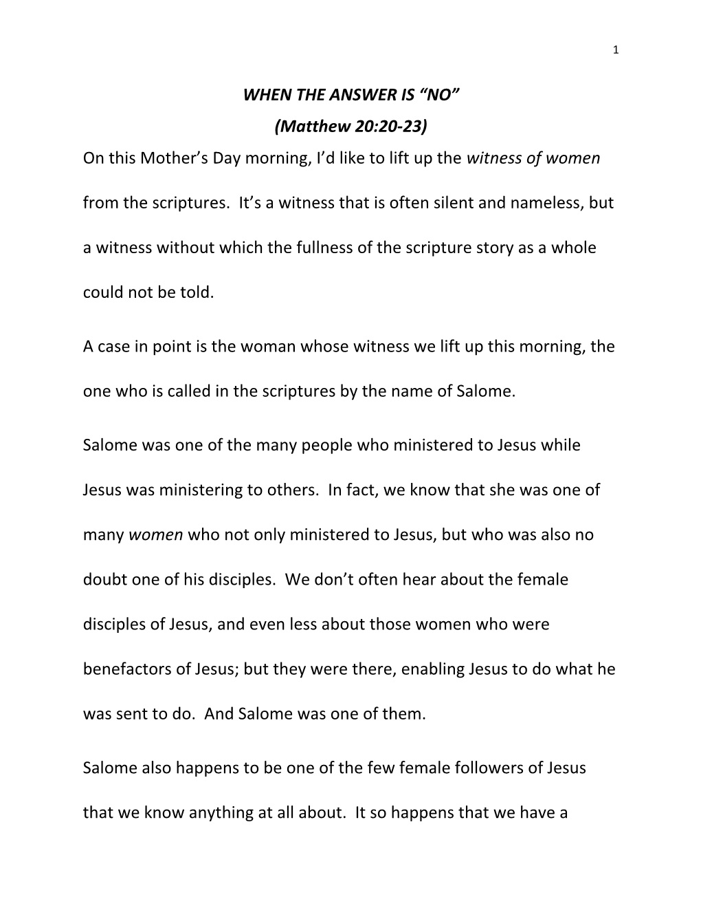 WHEN the ANSWER IS “NO” (Matthew 20:20-23) on This Mother’S Day Morning, I’D Like to Lift up the Witness of Women from the Scriptures