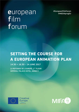 Setting the Course for a European Animation Plan 14.30 > 16.30 – 14 June 2017