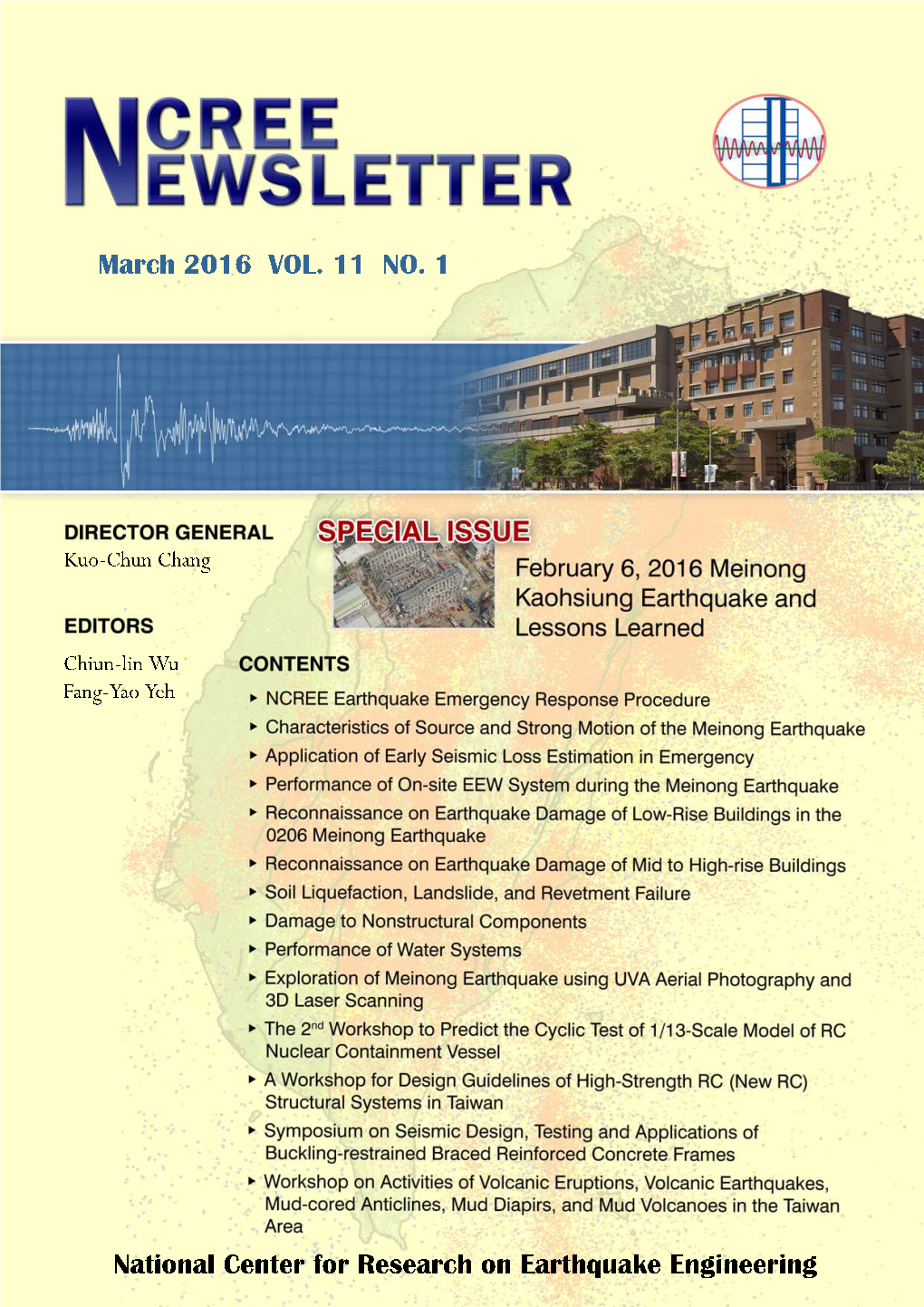 Special Issue: February 6, 2016 Meinong Kaohsiung Earthquake and Lessons Learned NCREE Earthquake Emergency Response Procedure