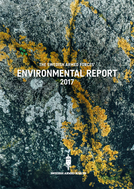ENVIRONMENTAL REPORT 2017 2017 REPORT ENVIRONMENTAL the to INTRODUCTION Further Information, See Forsvarsmakten.Se