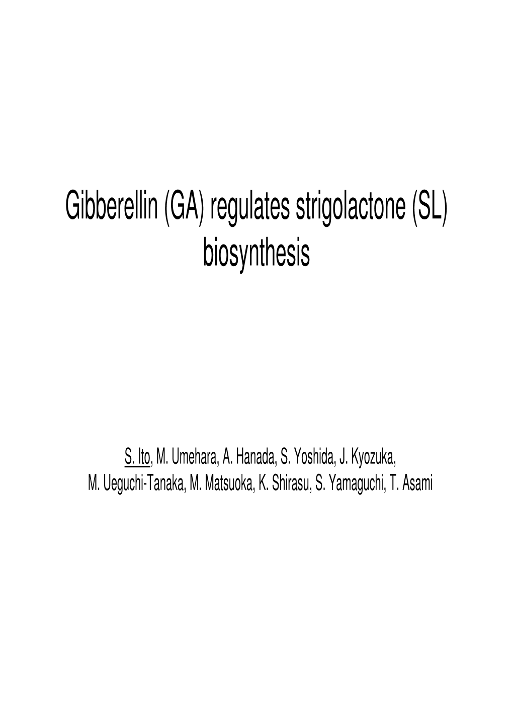Gibberellin (GA) Regulates Strigolactone (SL) Biosynthesis