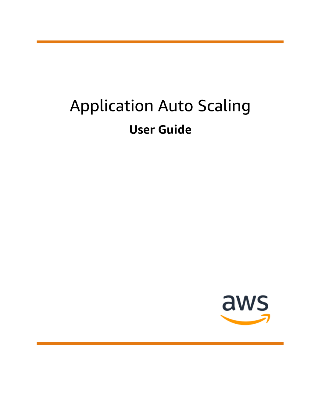 Application Auto Scaling User Guide Application Auto Scaling User Guide