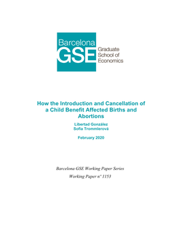 How the Introduction and Cancellation of a Child Benefit Affected Births and Abortions Libertad González Sofia Trommlerová