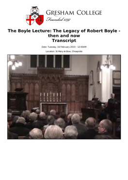 The Boyle Lecture: the Legacy of Robert Boyle - Then and Now Transcript